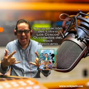El Jinete presenta el libro, Los Discos Olvidados del Rock Mexicano